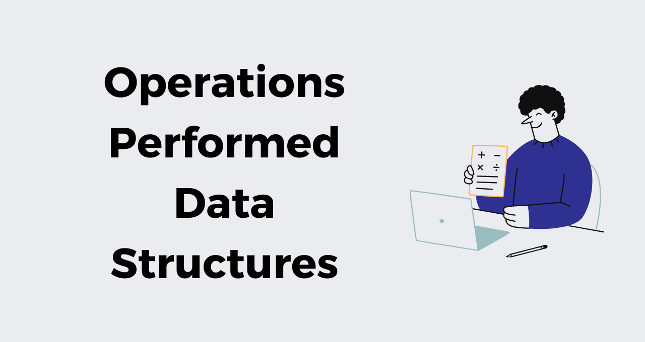 Operations Performed on Data Structures | Free Data Structures Course ...