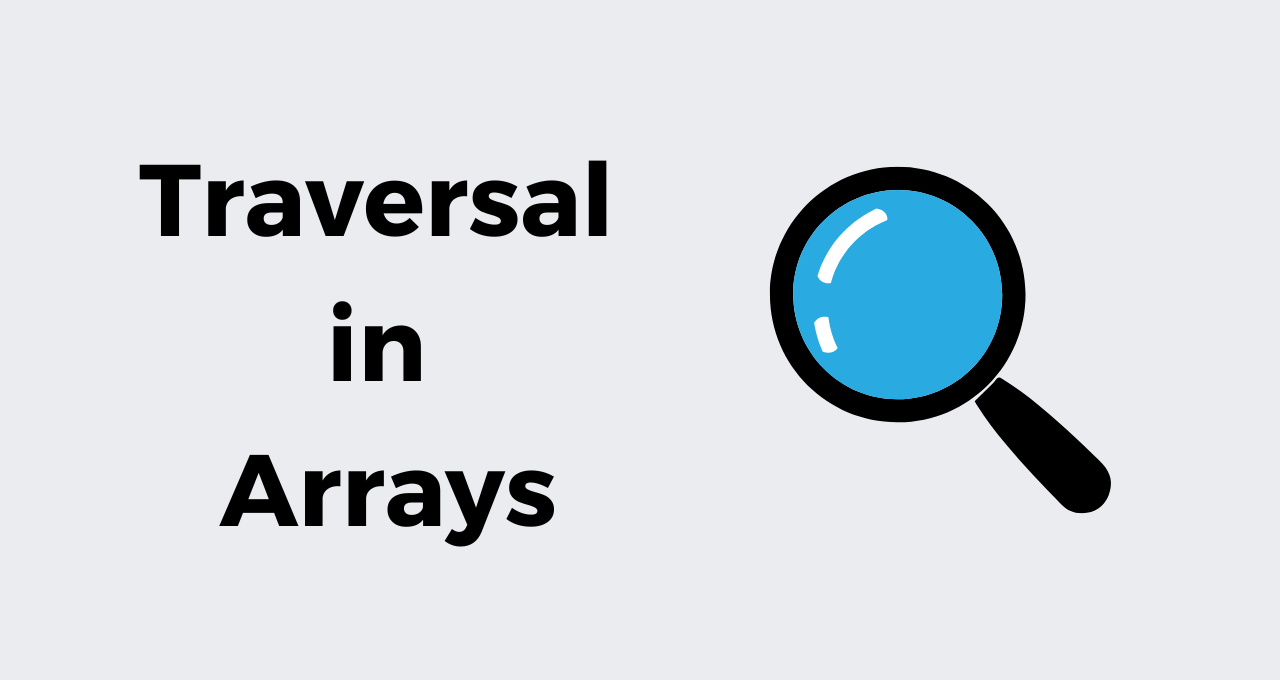 Traversal in Arrays | Free Data Structures Course - Talent Battle