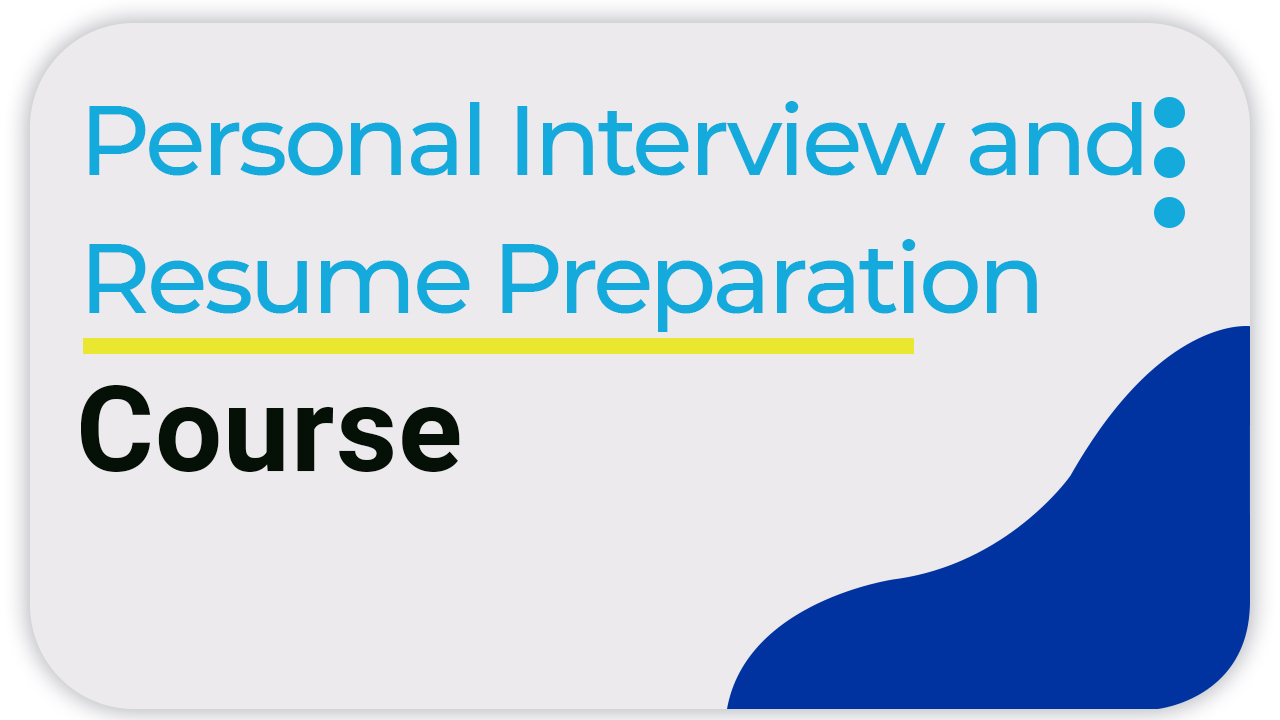 Personal interview & Resume Preparation Course!