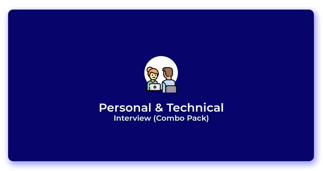 Personal and Technical Interview ( Combo pack )