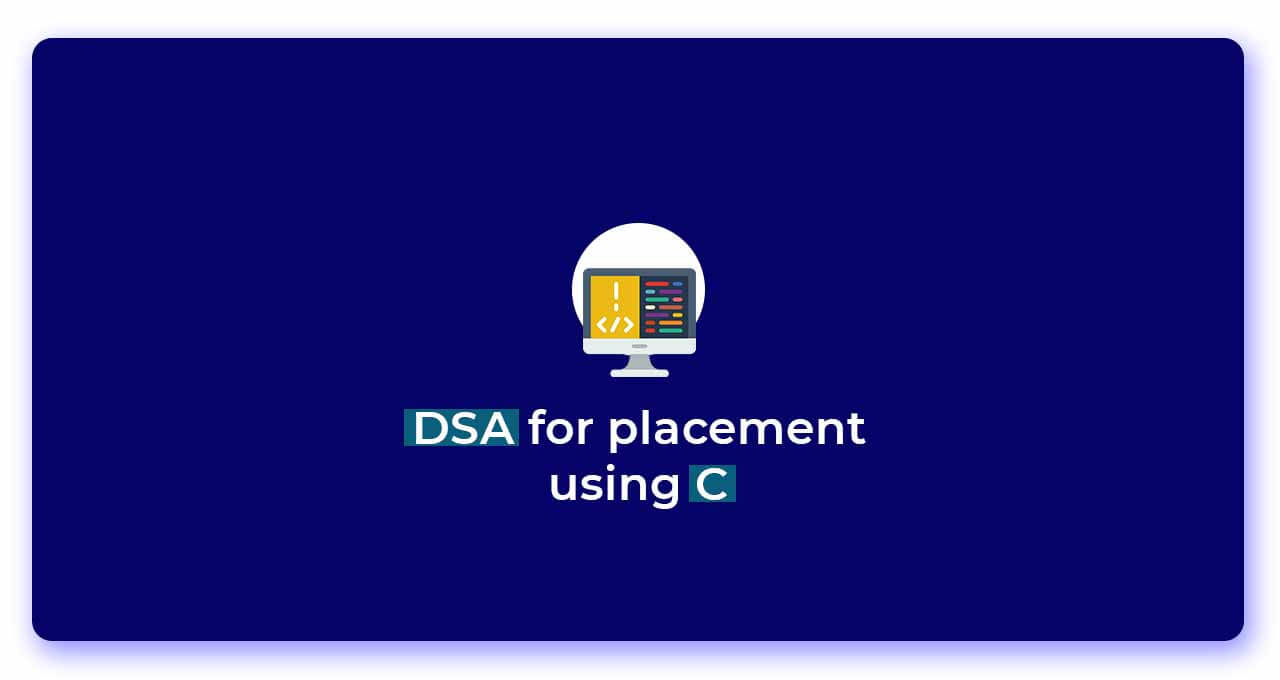 DSA for Placements using C Programming