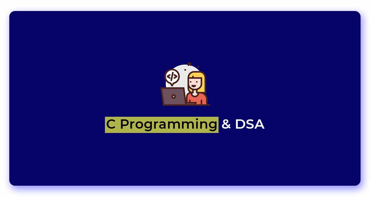 C Programming and DSA for placement using C programming (Combo pack)