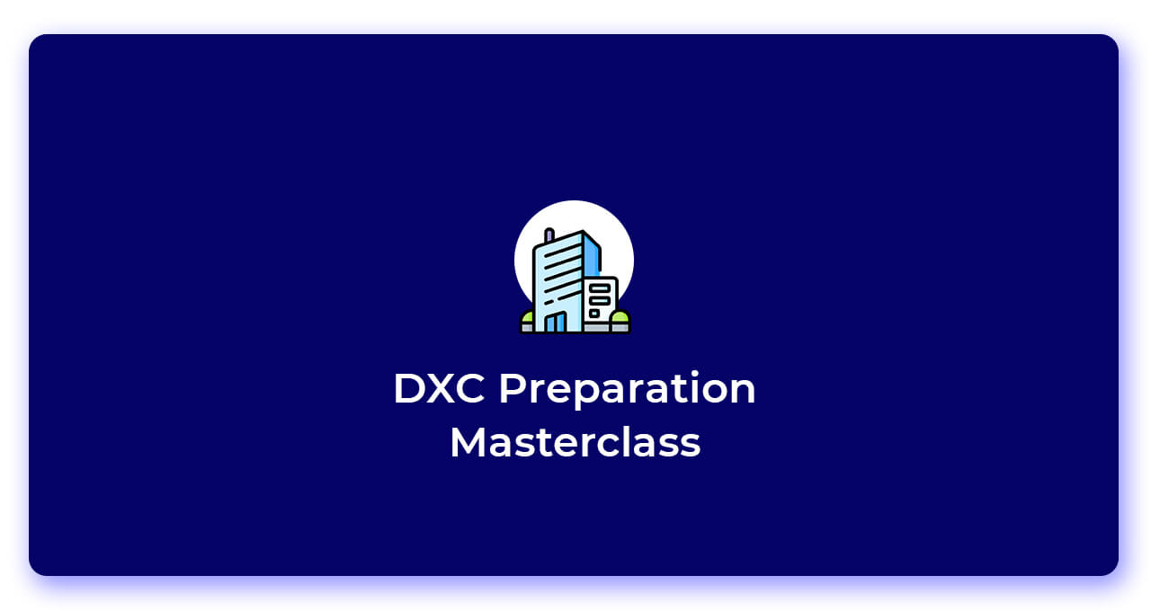 DXC Masterclass (With Foundation Training & Mock Interview)