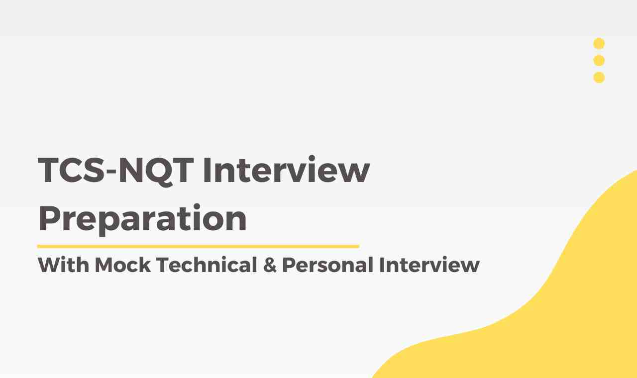 TCS-NQT Interview Preparation with Mock Interview (Digital & Ninja) 