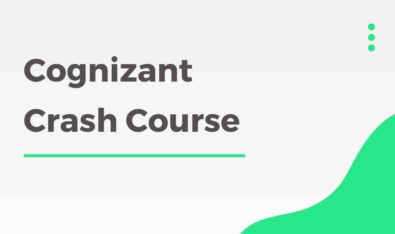 Cognizant Crash Course