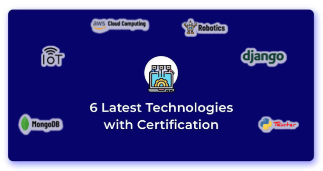 Learn 6 Latest Technologies (with Certification)