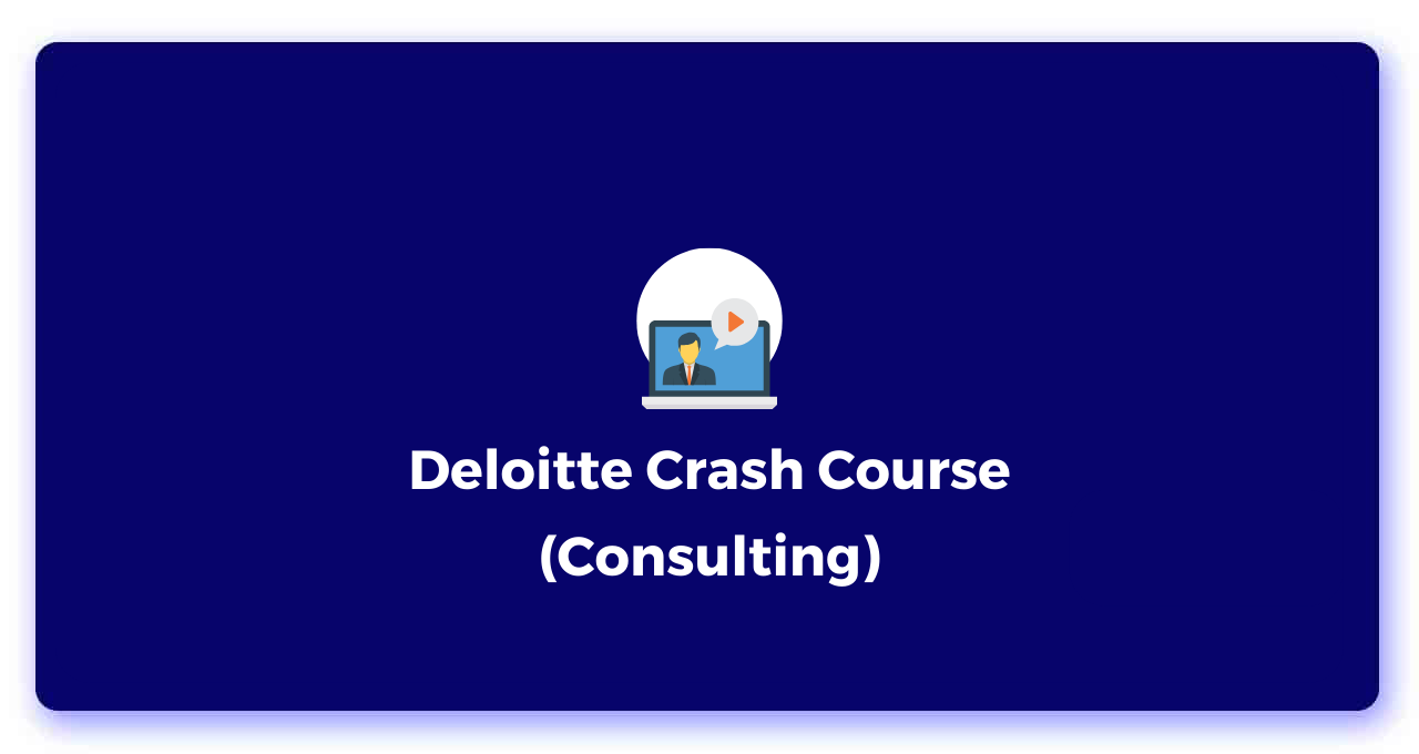 Deloitte Crash Course for Consulting role