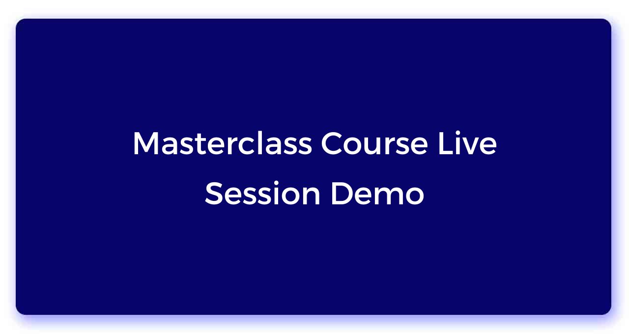 Masterclass Course Live Session Demo