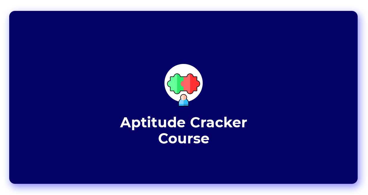 Aptitude Cracker Course (Quant,Reasoning,Verbal)
